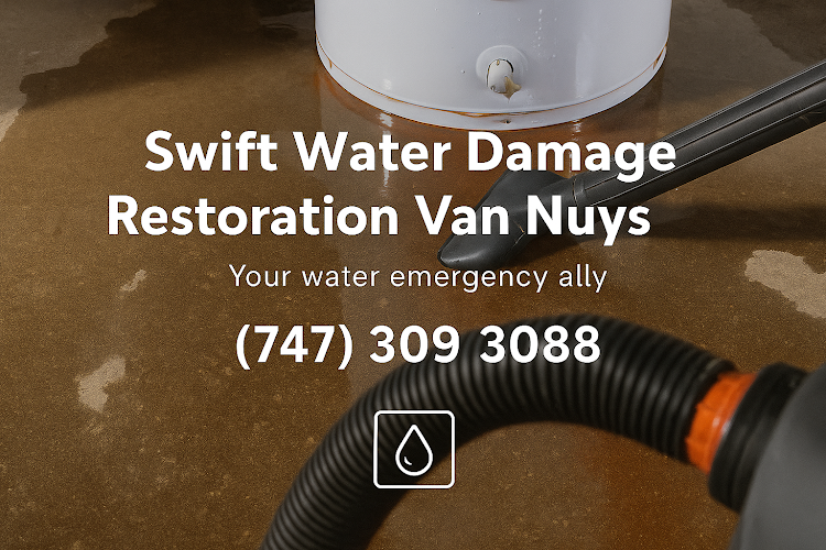 Swift Water Damage Restoration Van Nuys Crew